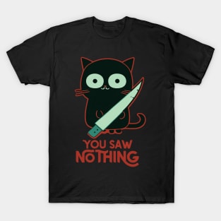 You Saw Nothing Funny Macabre Cat T-Shirt